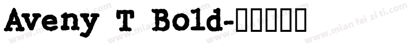 Aveny T Bold字体转换